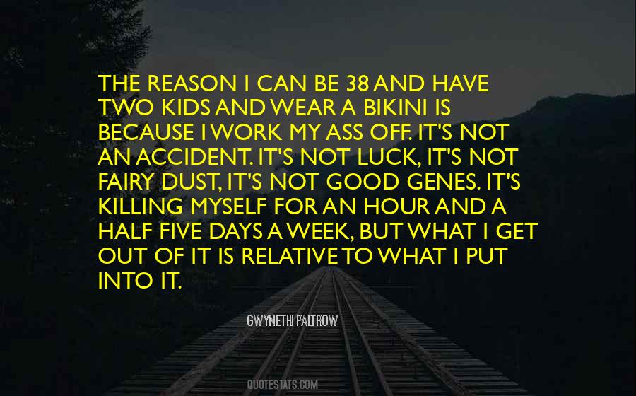 I Have My Days Quotes #1092534