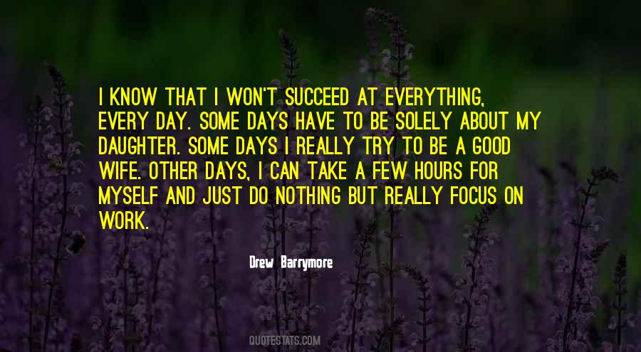 I Have My Days Quotes #1326166