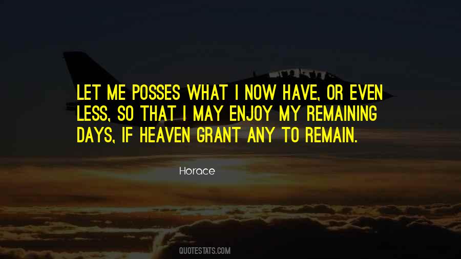 I Have My Days Quotes #1398818