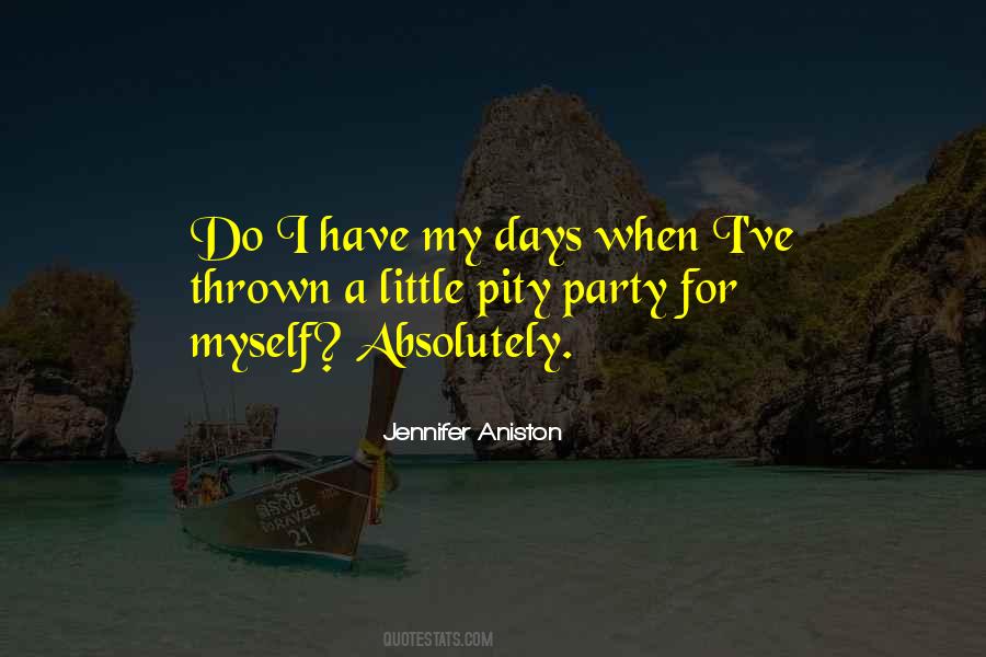 I Have My Days Quotes #1718560