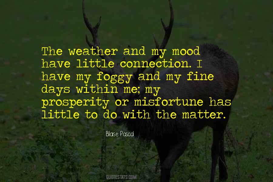 I Have My Days Quotes #173626