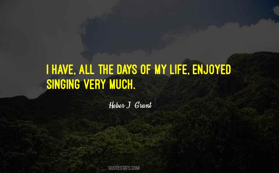 I Have My Days Quotes #1791976