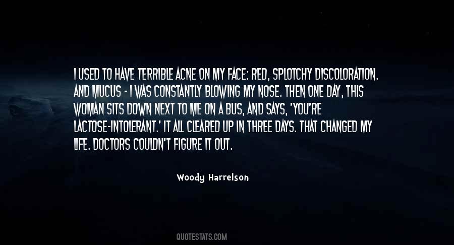 I Have My Days Quotes #1848967