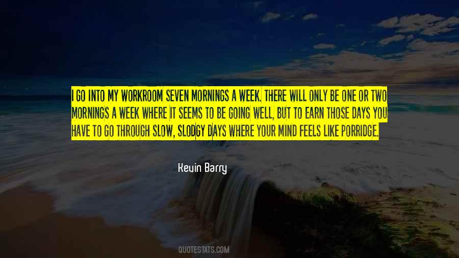 I Have My Days Quotes #1864154