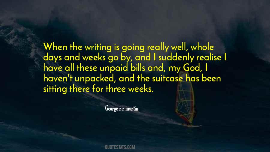 I Have My Days Quotes #261074