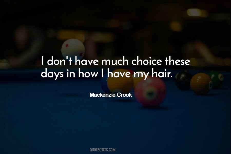 I Have My Days Quotes #322339