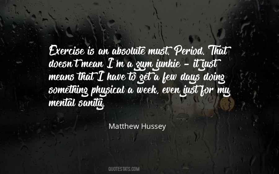 I Have My Days Quotes #324823