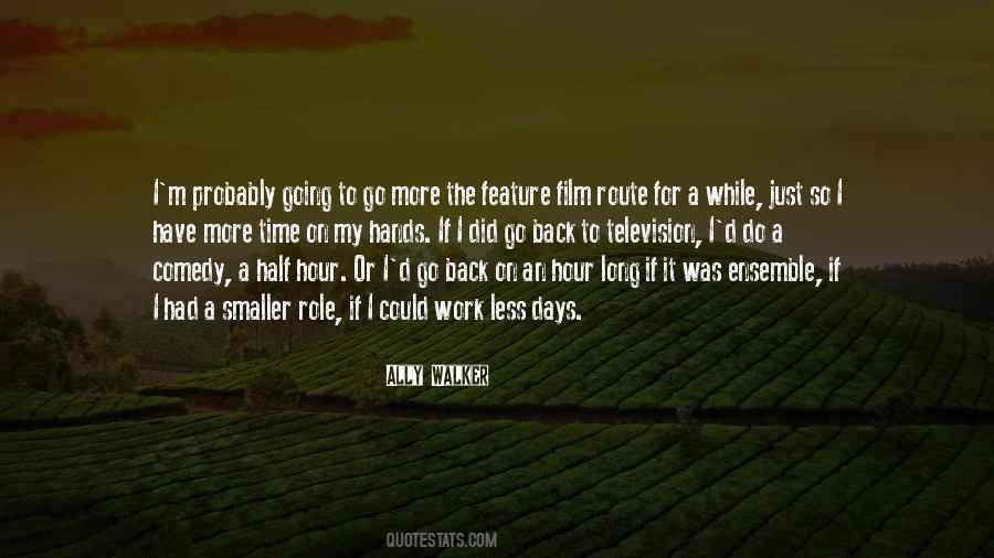 I Have My Days Quotes #98583