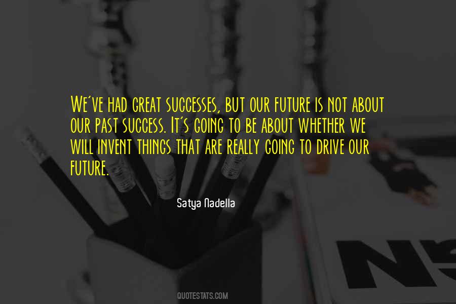 Quotes About Our Future Success #778974