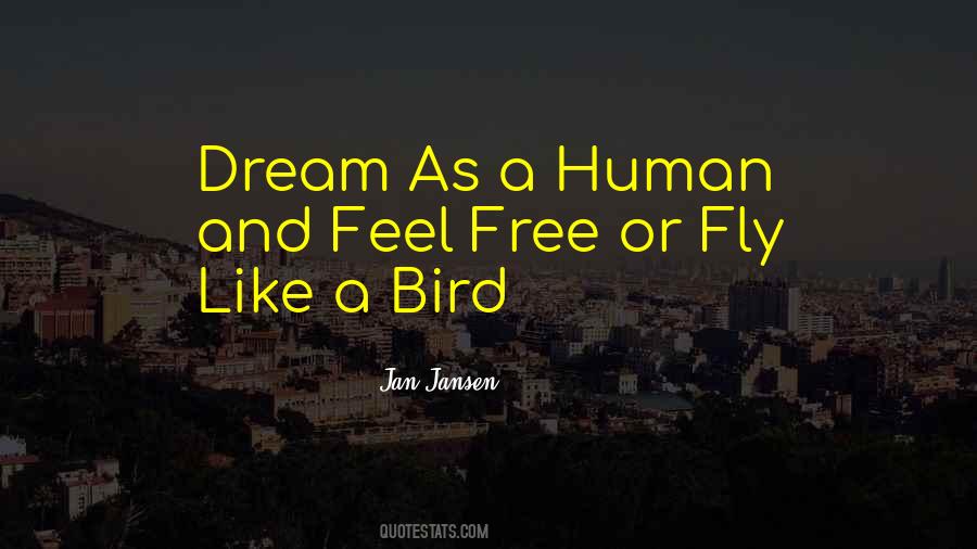 Fly Like A Free Bird Quotes #1406664