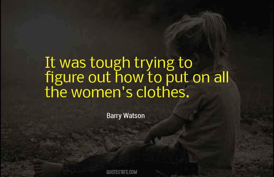 Trying Clothes Quotes #569411