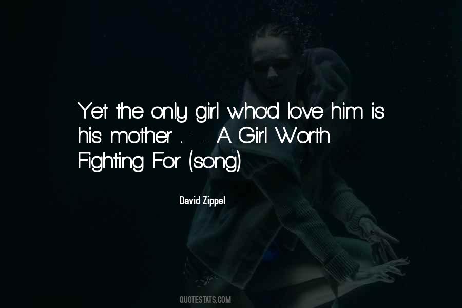 The Girl Worth Fighting For Quotes #1688857