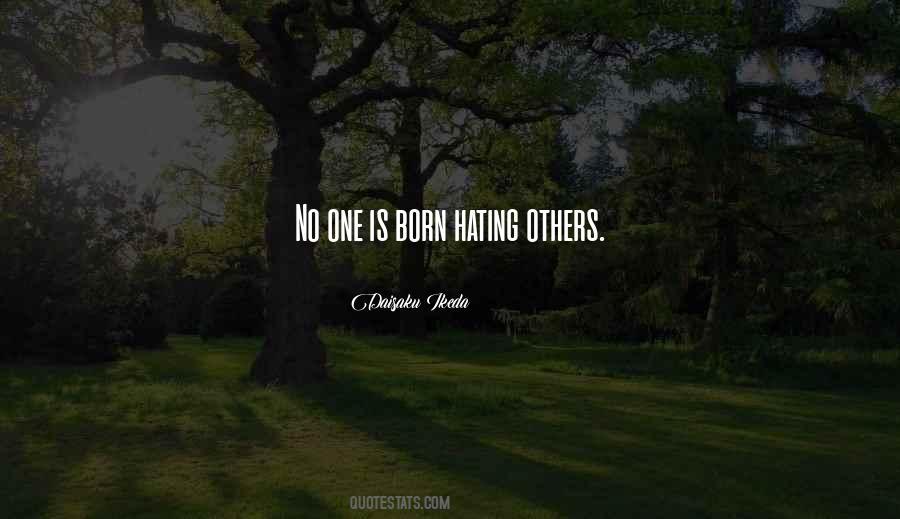 Quotes About Hating Others #289191