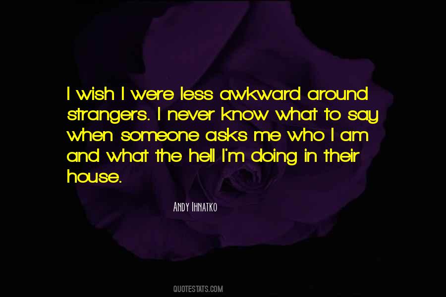 I Know What I Am Doing Quotes #137005