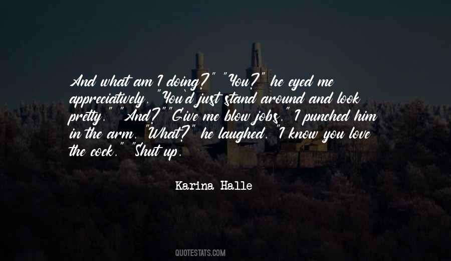 I Know What I Am Doing Quotes #452356