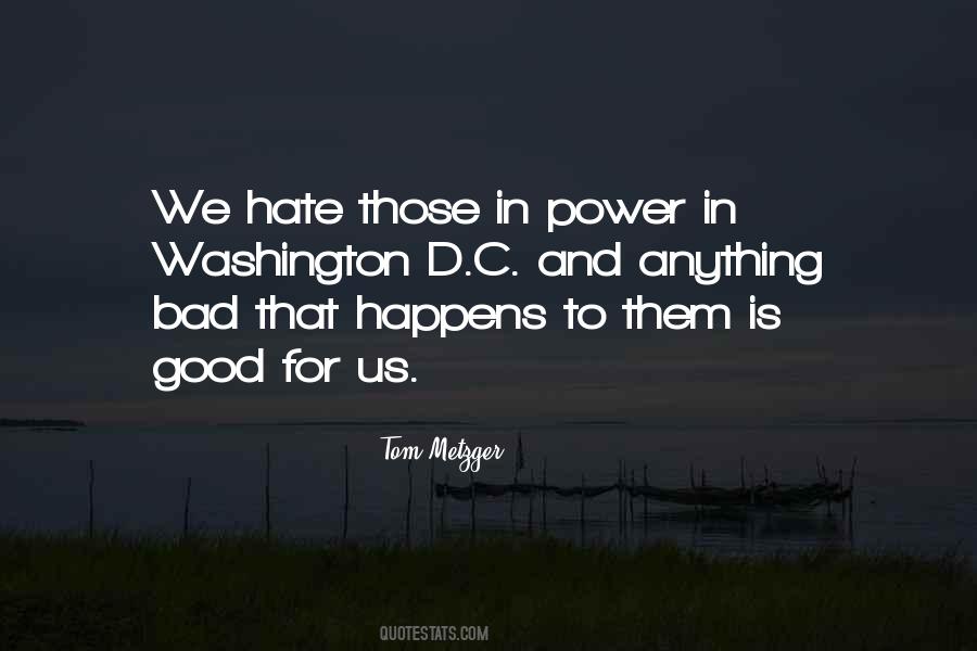 Hate Is Good Quotes #1414572