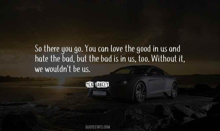 Hate Is Good Quotes #1757176