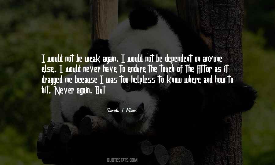 Never Be Weak Quotes #1197621