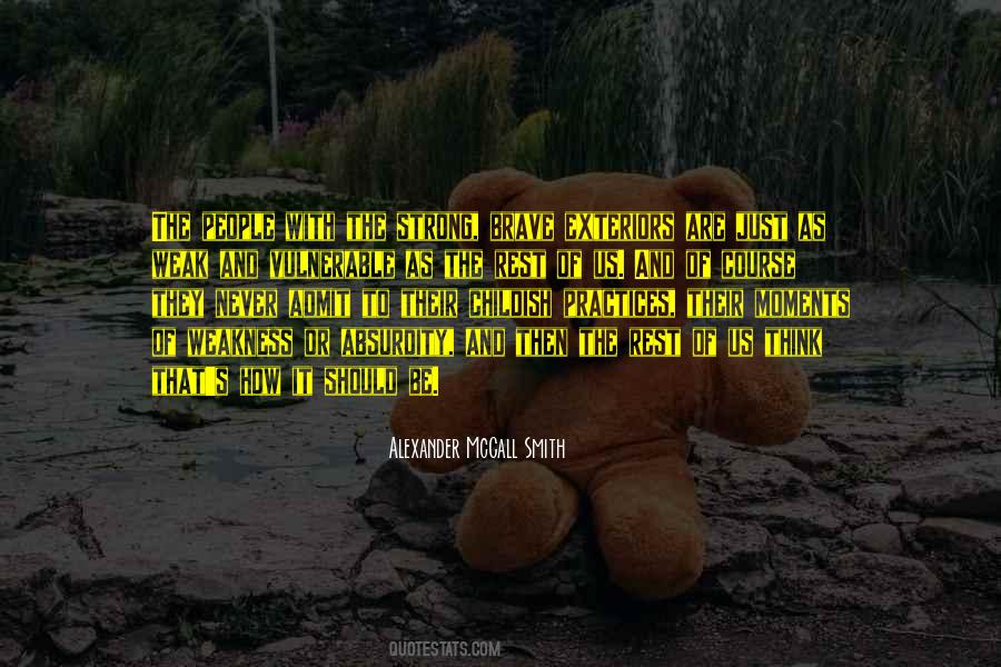 Never Be Weak Quotes #1429830