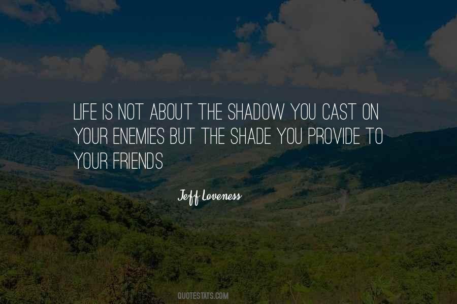 Shadow Friends Quotes #1410839