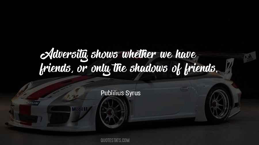 Shadow Friends Quotes #827203