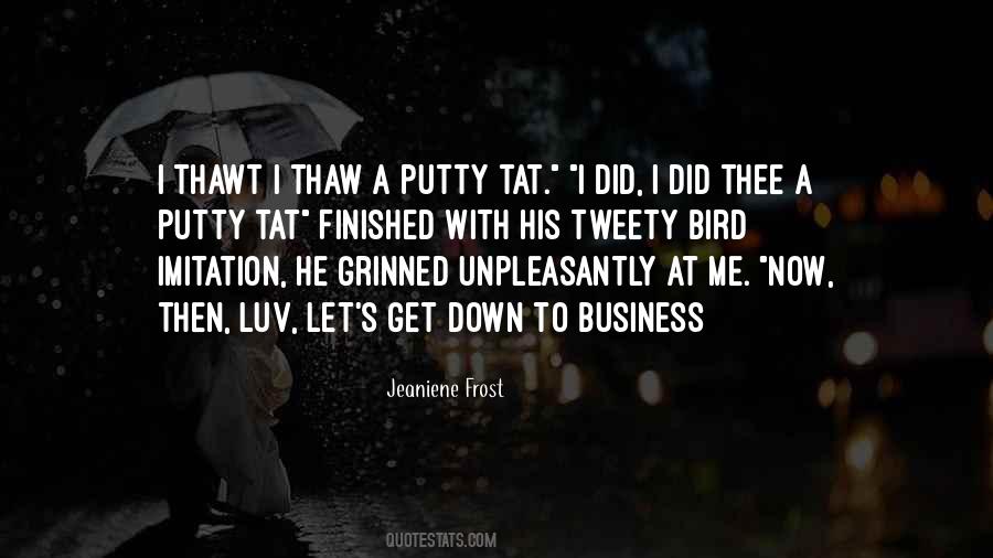 Get Down To Business Quotes #363092