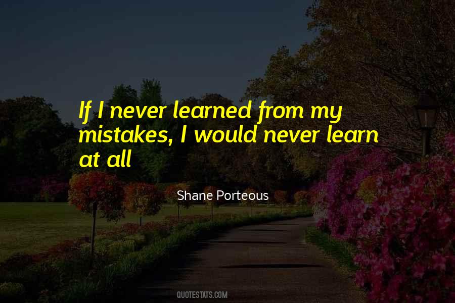 Learn My Mistakes Quotes #1800917