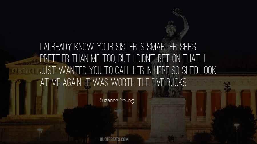 Sister Is Quotes #1562402