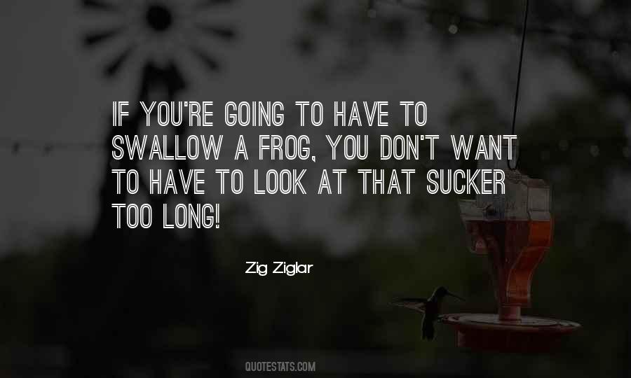 Swallow A Frog Quotes #1788597