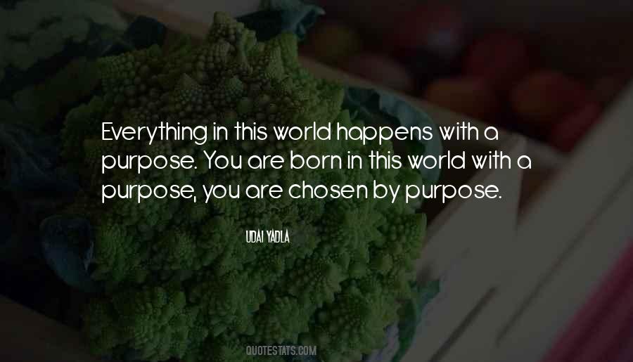 Quotes About Purpose In Everything #1717335