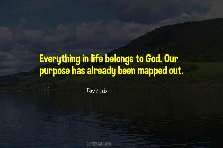 Quotes About Purpose In Everything #961682