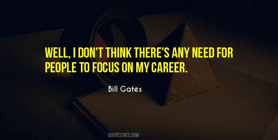 Focus On My Career Quotes #888161