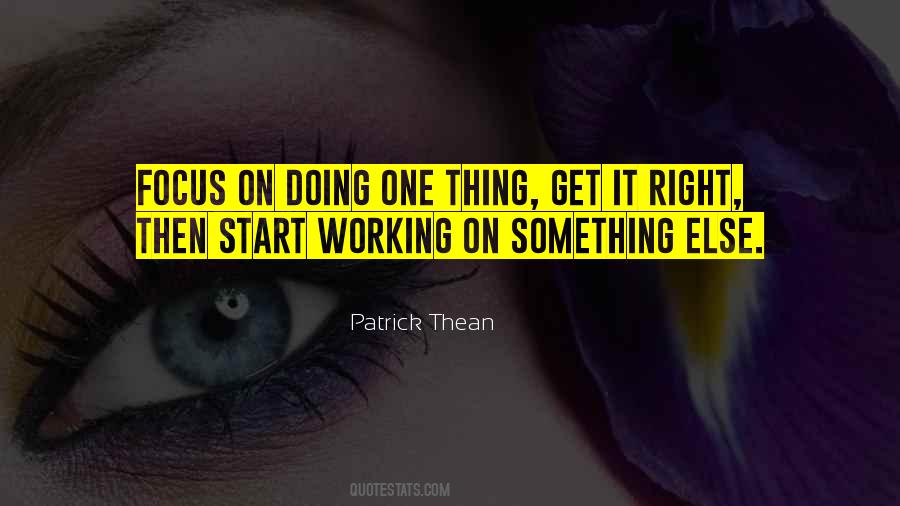 Focus On One Thing Quotes #1139461