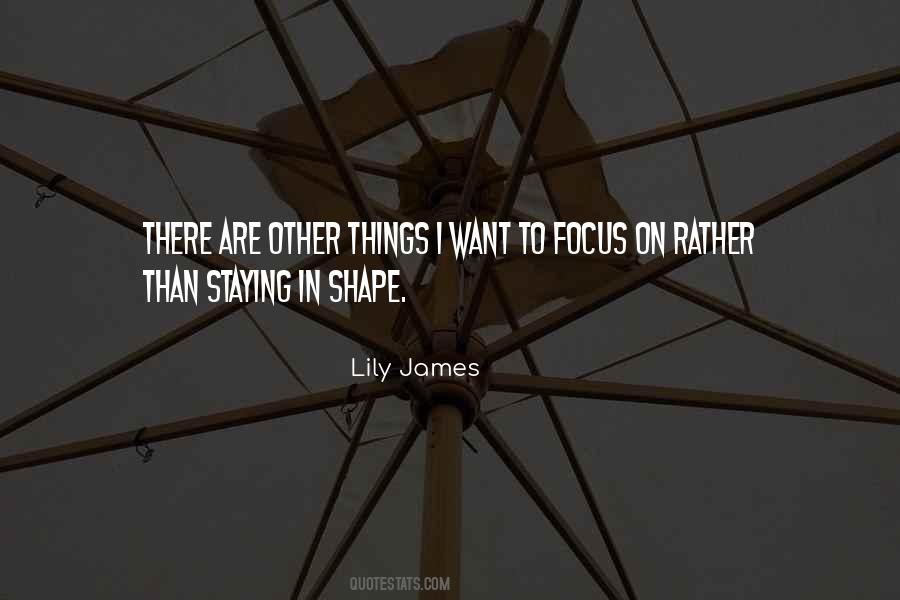 Focus On Other Things Quotes #865037