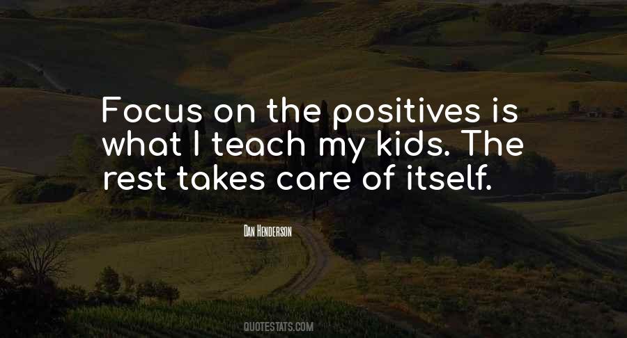 Focus On Positives Quotes #1014819