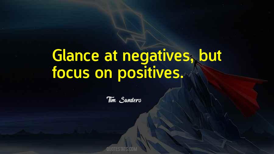 Focus On Positives Quotes #1505026