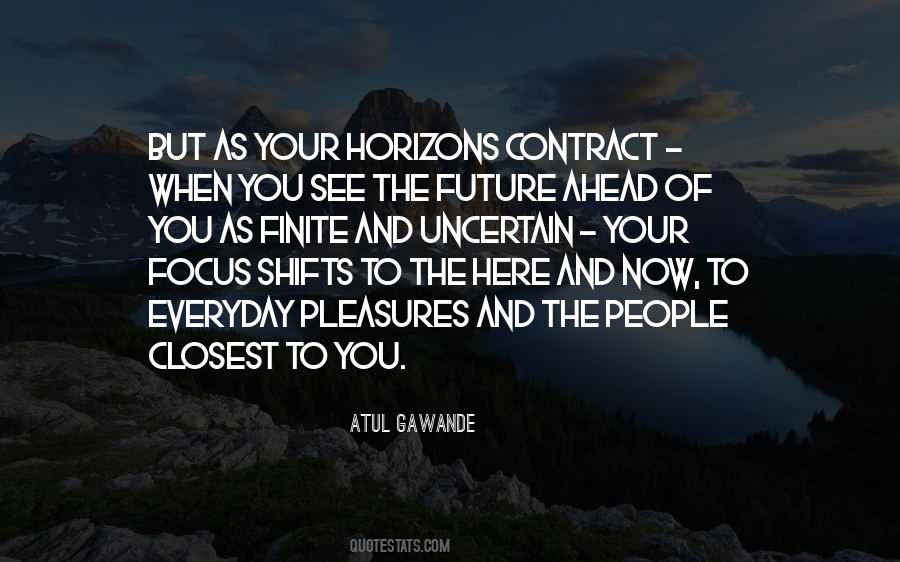 Focus On The Here And Now Quotes #778191