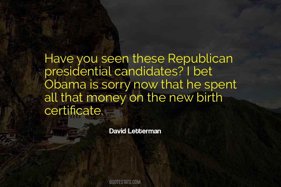 Republican Presidential Quotes #1441210