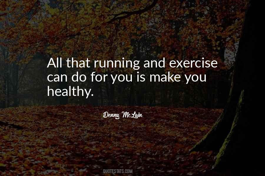 Exercise Can Quotes #426455