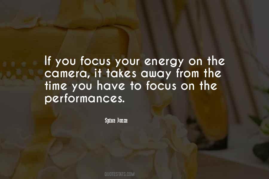 Focus Your Energy Quotes #1199151