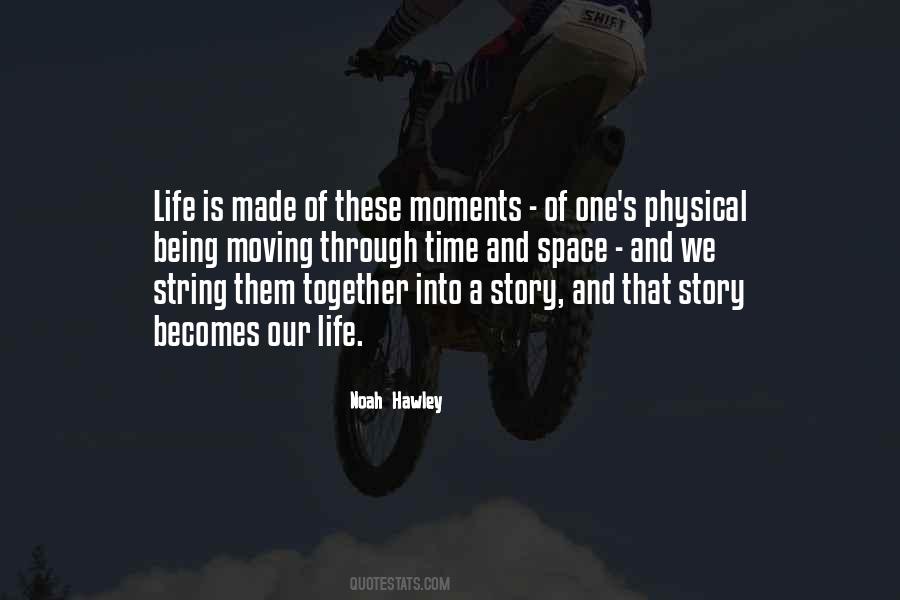 Our Moments Together Quotes #1557870