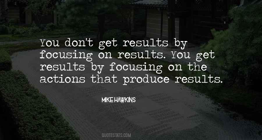 Focusing On Results Quotes #632291