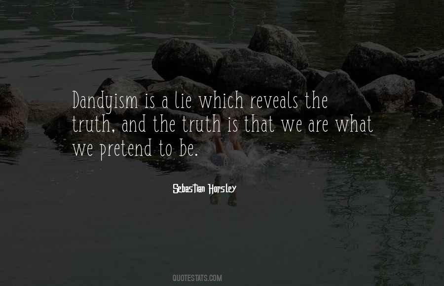 We Are What We Pretend To Be Quotes #851292