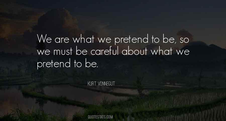 We Are What We Pretend To Be Quotes #973450