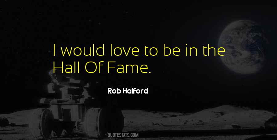 Quotes About The Hall Of Fame #64619