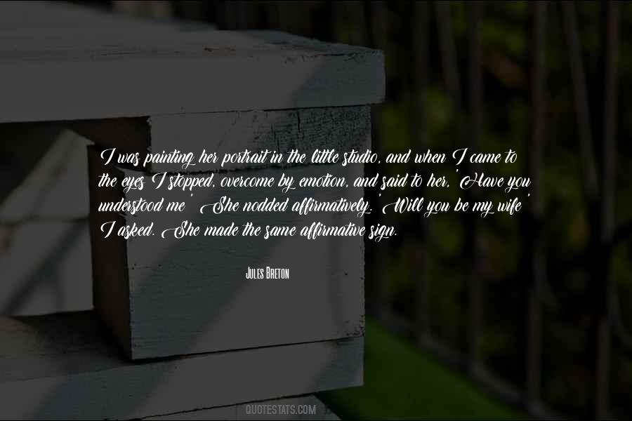 Overcome With Emotion Quotes #762535
