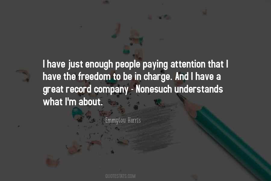 Quotes About Paying Attention To People #1077567