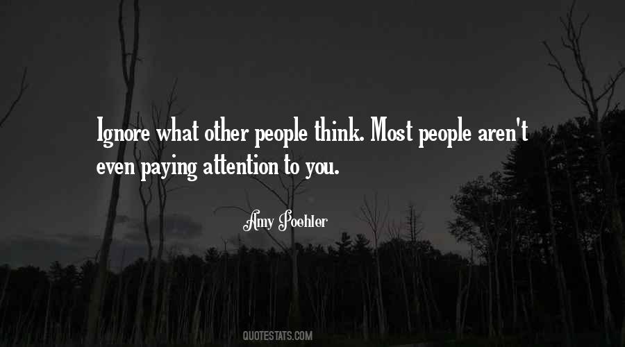 Quotes About Paying Attention To People #1138339