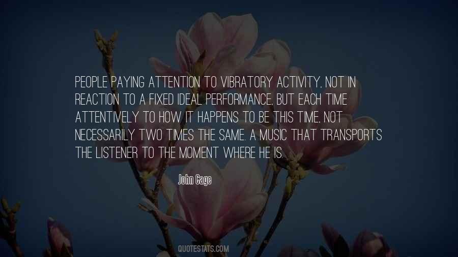Quotes About Paying Attention To People #1772483
