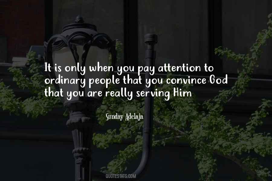 Quotes About Paying Attention To People #192921